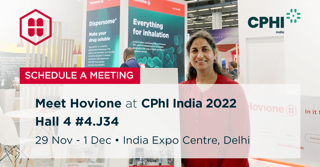 Visit Hovione’s booth at CPhI India 2022 in Delhi - Hall 4 - Booth #4.J34