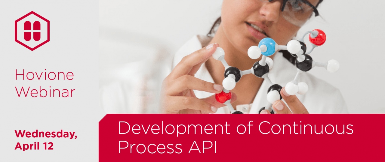Webinar - Development of Continuous Process API | Hovione